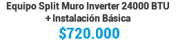 Equipo Split Muro Inverter 24000 BTU + Instalación Básica $720.000