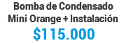 Bomba de Condensado Mini Orange + Instalación $115.000